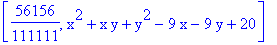 [56156/111111, x^2+x*y+y^2-9*x-9*y+20]